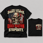 I Don't Have A Short Temper. I Have A Quick Reaction To Stupidity Gen X Est. Year Tee