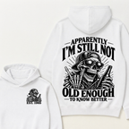 Apparently I’m Still Not Old Enough To Know Better Est. Year Hoodie