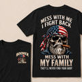 Mess With Me I Fight Back Mess With My Family They’ll Never Find Your Body Boomer Est. Year T-Shirt