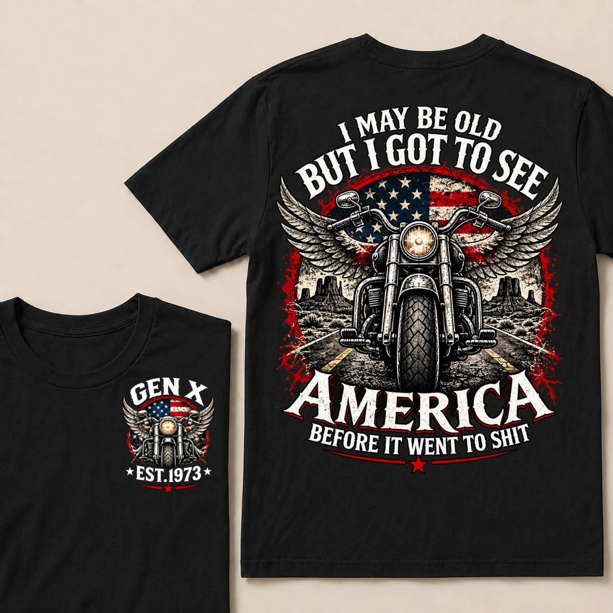 Gen X Est Year Winged Motorcycle T-Shirt | I May Be Old But I Got To See America Before It Went To Shit