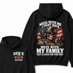 Mess With Me I Fight Back Mess With My Family They’ll Never Find Your Body Gen X Est. Year Hoodie