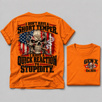 I Don't Have A Short Temper. I Have A Quick Reaction To Stupidity Gen X Est. Year Tee
