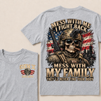 Mess With Me I Fight Back Mess With My Family They’ll Never Find Your Body Gen X Est. Year T-Shirt