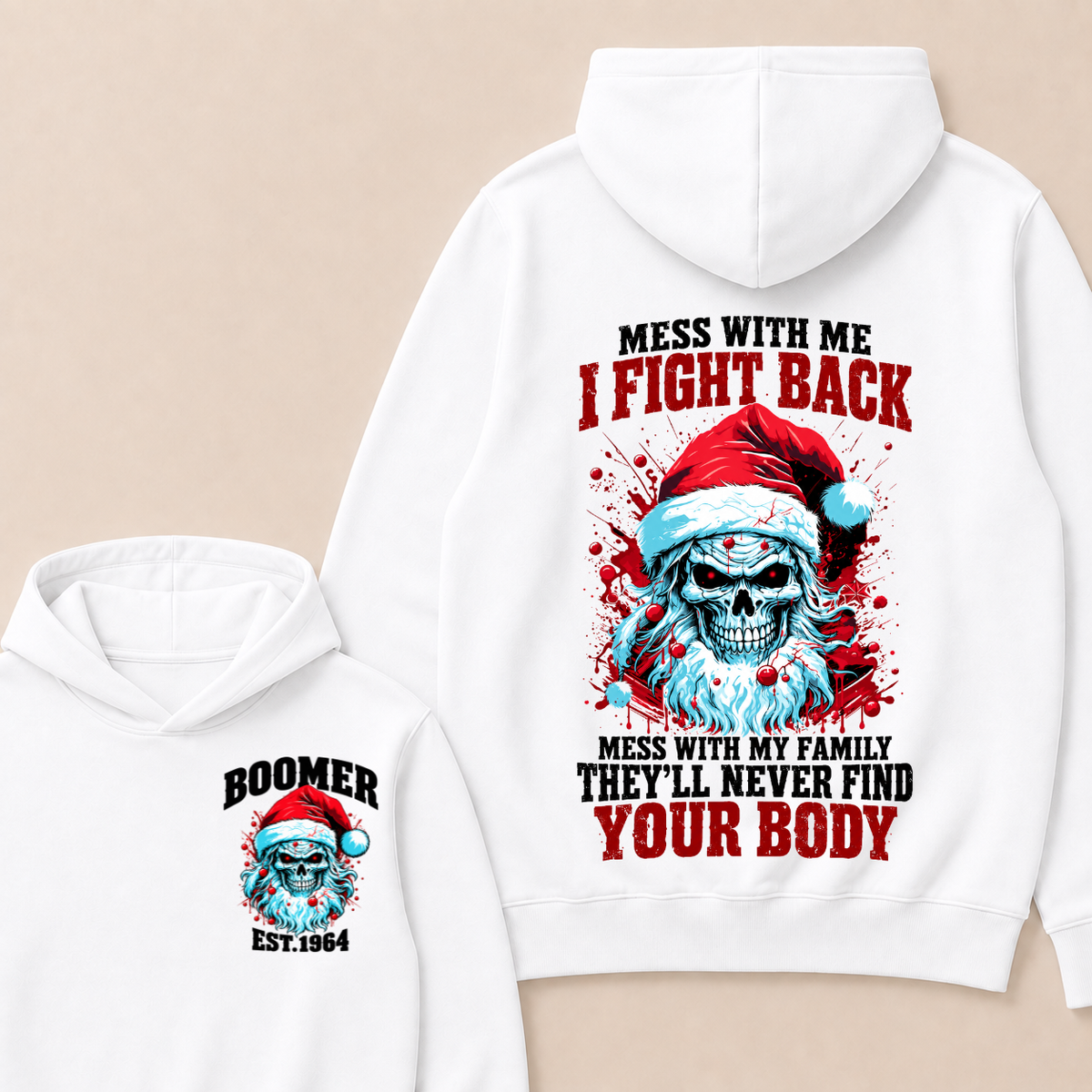 Boomer EST.Year Mess With Me I Fight Back Mess With My Family They'll Never Find Your Body Hoodie
