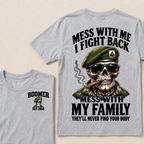Mess With Me I Fight Back Mess With My Family They’ll Never Find Your Body Boomer Est.Year T-Shirt
