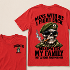 Mess With Me I Fight Back Mess With My Family They’ll Never Find Your Body Boomer Est.Year T-Shirt