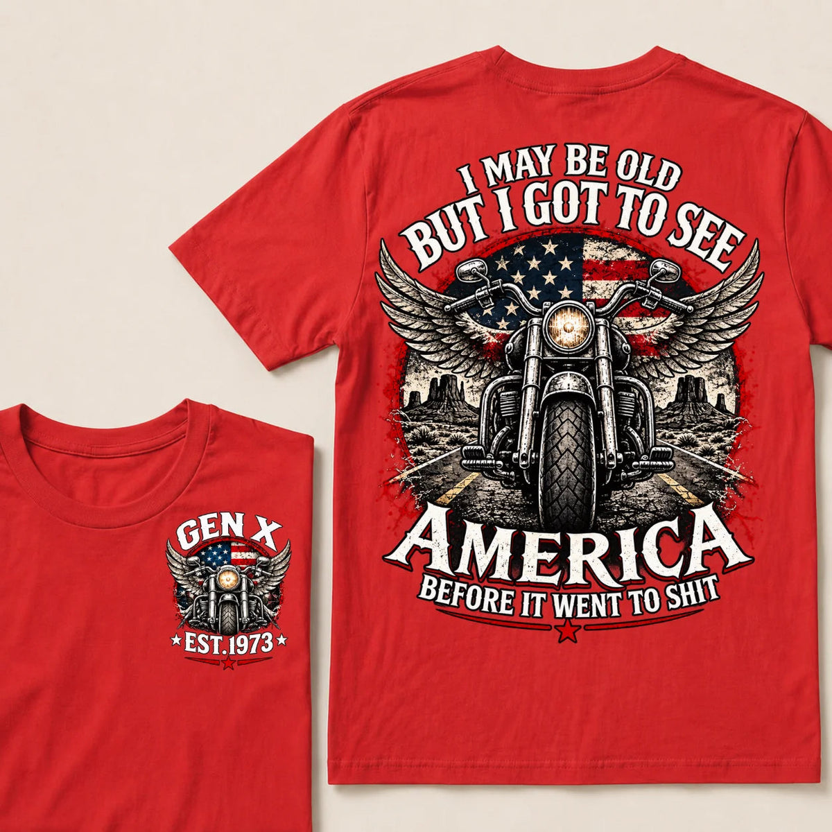 Gen X Est Year Winged Motorcycle T-Shirt | I May Be Old But I Got To See America Before It Went To Shit