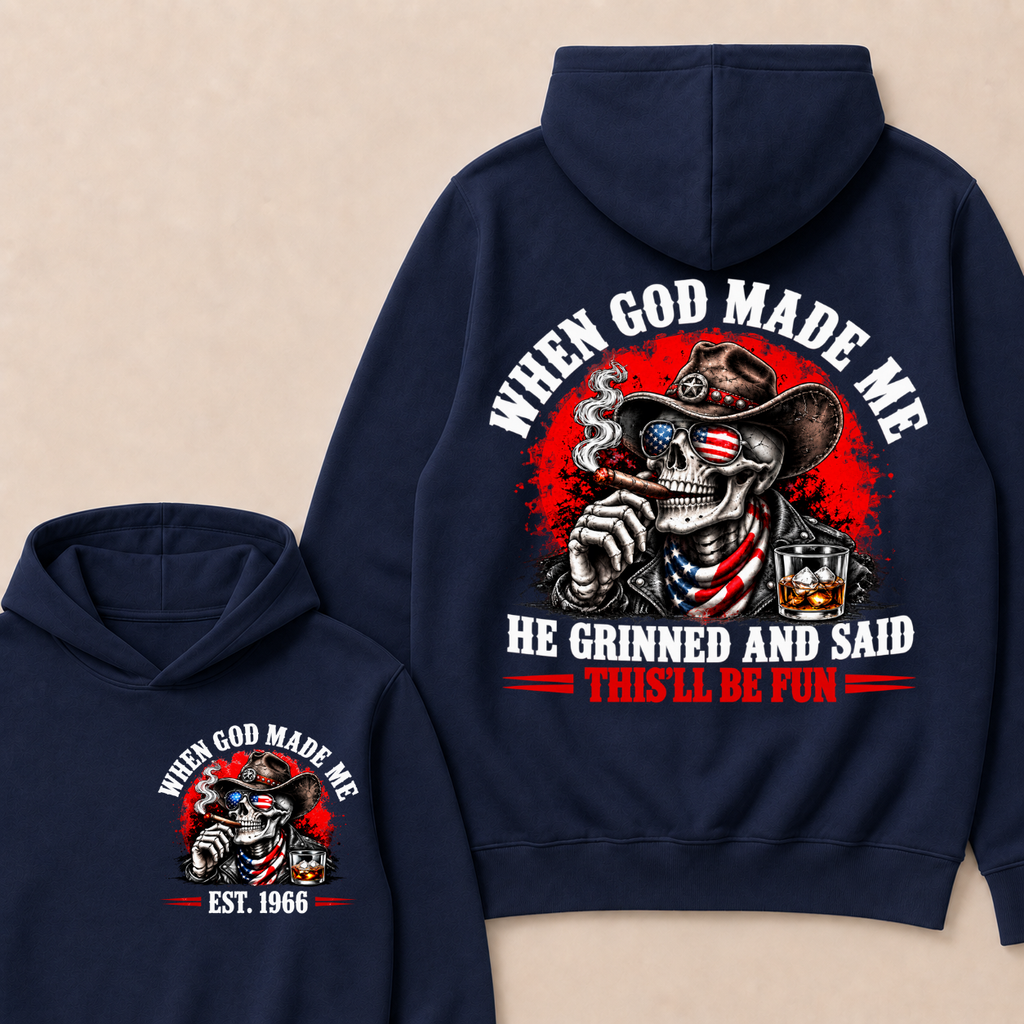 When God Made Me He Grinned And Said This'll Be Fun Skull Est. Year Hoodie