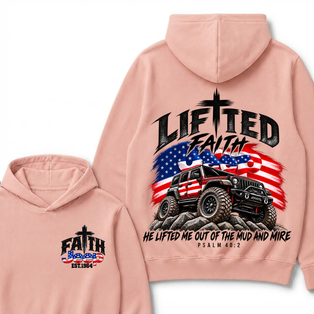 Lifted Faith He Lifted Me Out Of The Mud And Mire Psalm 40:2 Faith Jeep Est. Year Hoodie