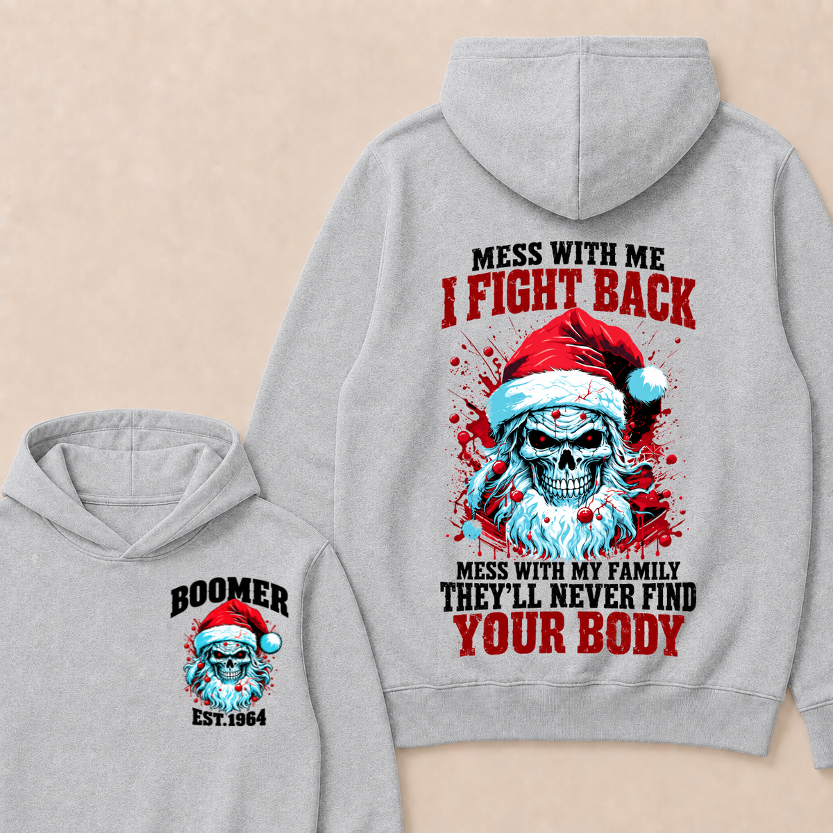 Boomer EST.Year Mess With Me I Fight Back Mess With My Family They'll Never Find Your Body Hoodie