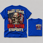 I Don't Have A Short Temper. I Have A Quick Reaction To Stupidity Gen X Est. Year Tee