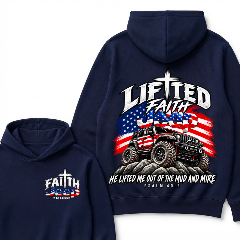 Lifted Faith He Lifted Me Out Of The Mud And Mire Psalm 40:2 Faith Jeep Est. Year Hoodie