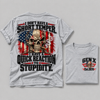 I Don't Have A Short Temper. I Have A Quick Reaction To Stupidity Gen X Est. Year Tee