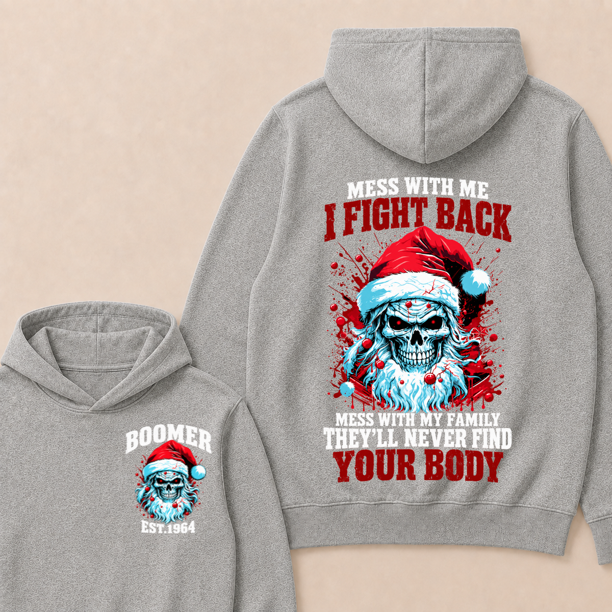 Boomer EST.Year Mess With Me I Fight Back Mess With My Family They'll Never Find Your Body Hoodie