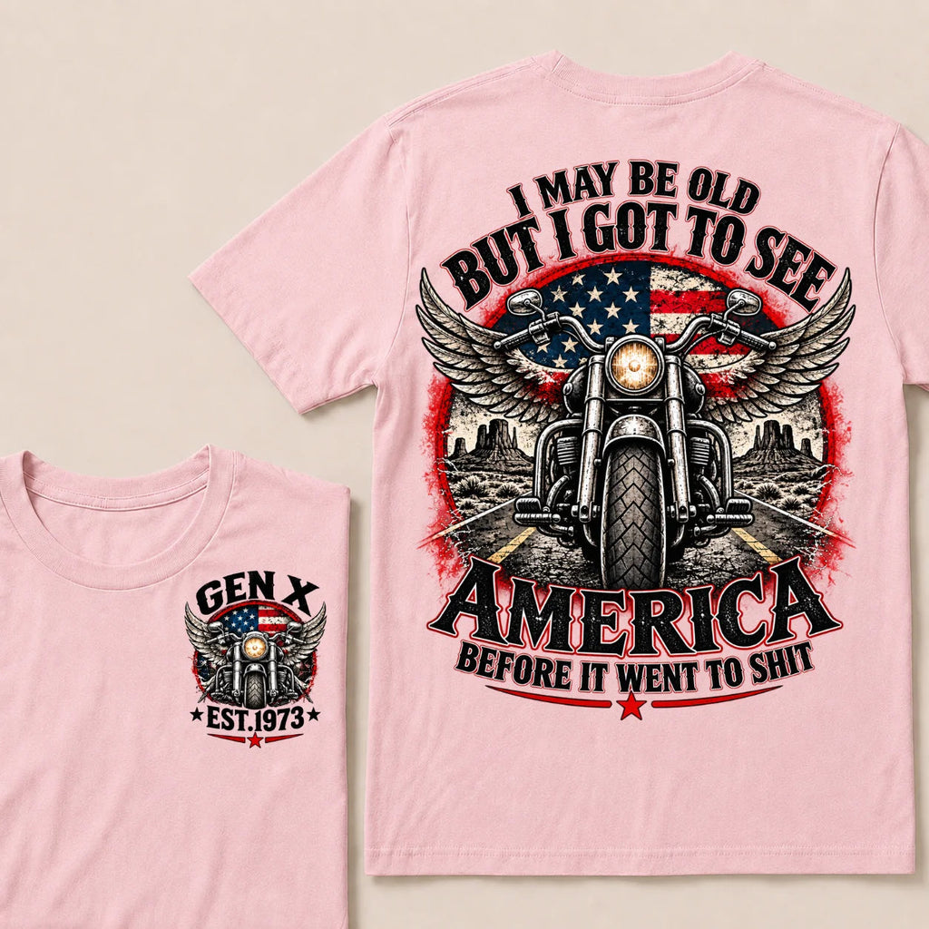 Gen X Est Year Winged Motorcycle T-Shirt | I May Be Old But I Got To See America Before It Went To Shit