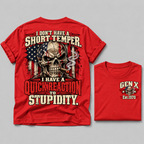 I Don't Have A Short Temper. I Have A Quick Reaction To Stupidity Gen X Est. Year Tee