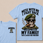 Mess With Me I Fight Back Mess With My Family They’ll Never Find Your Body Boomer Est.Year T-Shirt