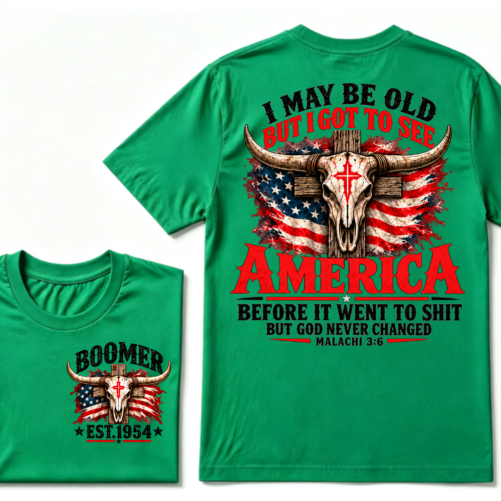 I May Be Old But I Got To See America Before It Went To Shit But God Never Changed Malachi 3:6 EST.Year Faith Graphic Tee
