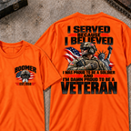 Custom Your Year Served Because I Believed I Was Proud To Be A Soldier And I’m Damn Proud To Be A Veteran Soldier Graphic Tee