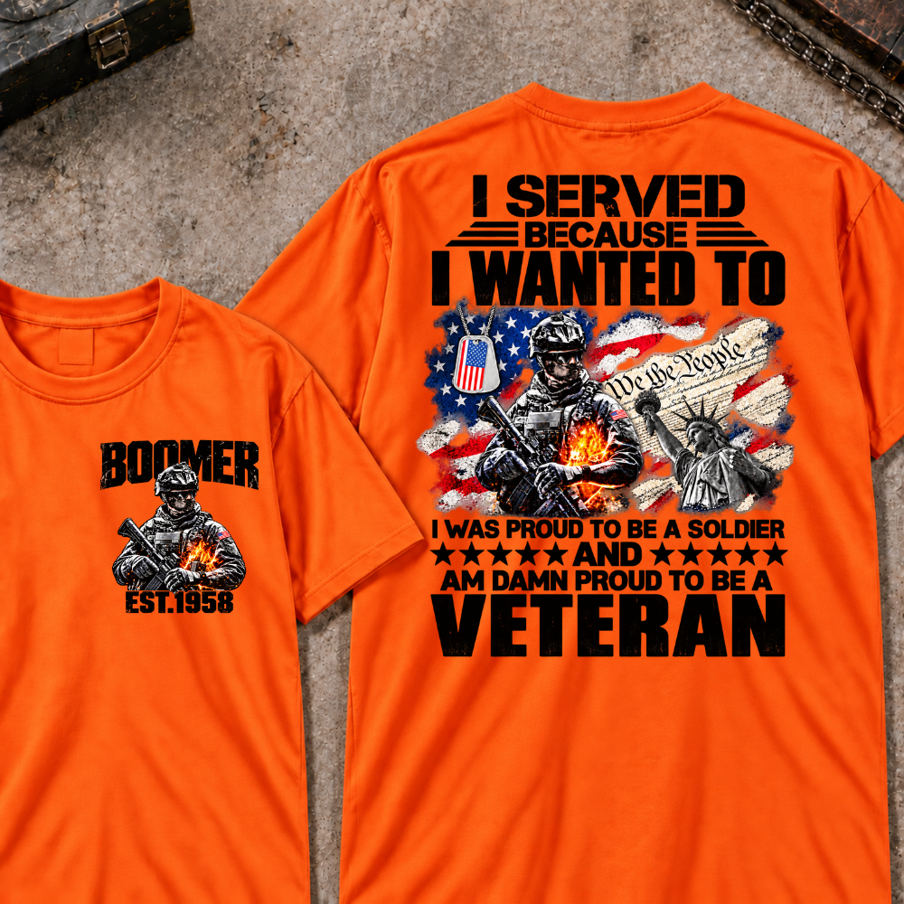 Custom Your Year I Served Because I Wanted To I Was Proud To Be A Soldier And Am Damn Proud To Be A Veteran Graphic Tee