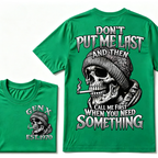 Don't Put Me Last And Then Call Me First When You Need Something Custom Year T-shirt