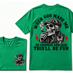 When God Made Me He Grinned And Said "This‘ll Be Fun" EST.Year T-shirt