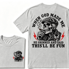 When God Made Me He Grinned And Said "This‘ll Be Fun" EST.Year T-shirt