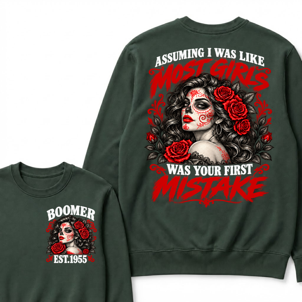 Assuming I Was Like Most Girls Was Your First Mistake EST.Year Vintage Lady Attitude Sweatshirt
