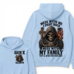 Mess With Me I Fight Back Mess With My Family They’ll Never Find Your Body Gen X Est.Year Hoodie