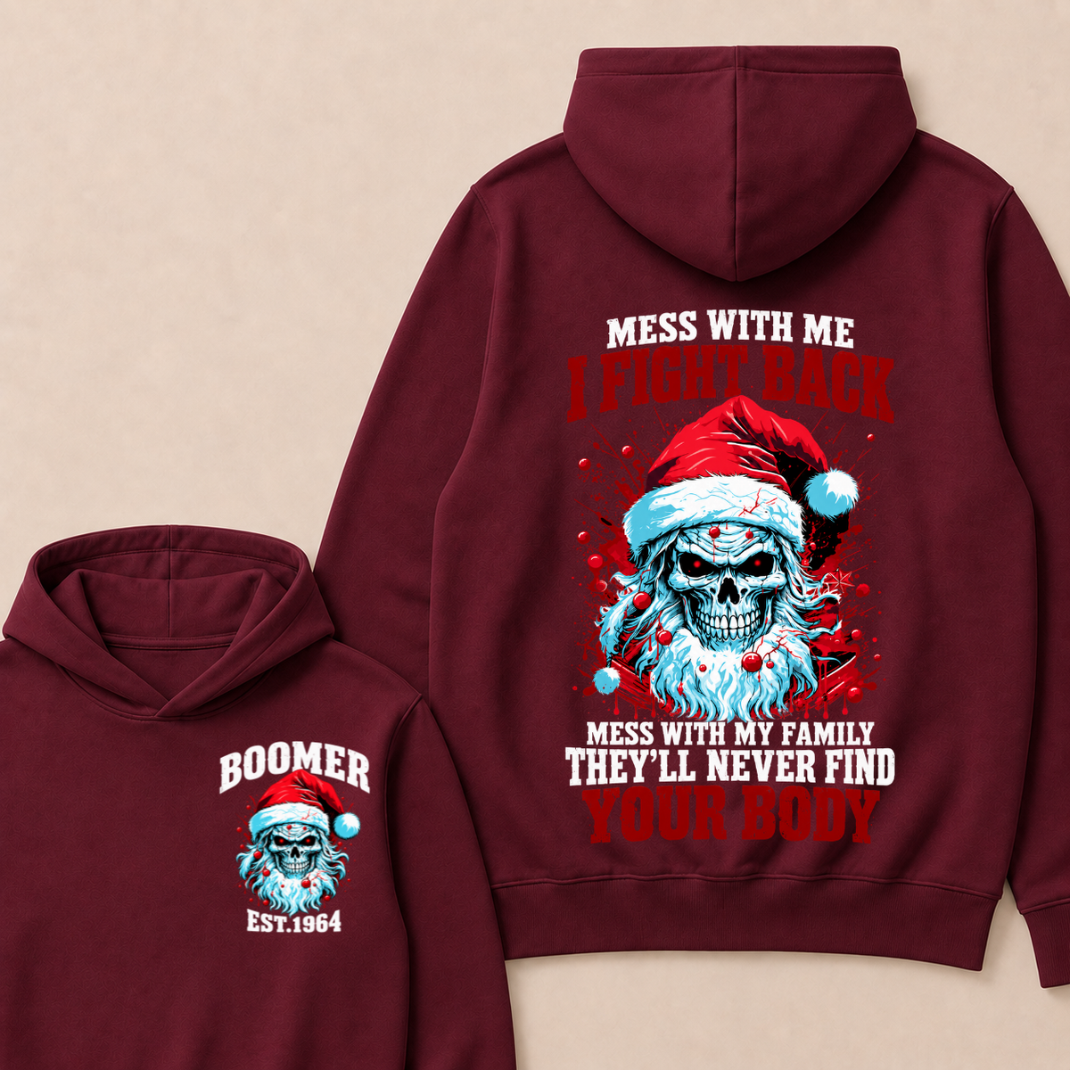 Boomer EST.Year Mess With Me I Fight Back Mess With My Family They'll Never Find Your Body Hoodie