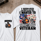 Custom Your Year I Served Because I Wanted To I Was Proud To Be A Soldier And Am Damn Proud To Be A Veteran Graphic Tee