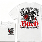 Sugar Skull Red Rose Butterfly EST.Year T-shirt, The Good Girl In Me Got Tired Of The Bullshit So The Bitch In Me Came Out To Play T-Shirt