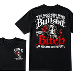 Sugar Skull Red Rose Butterfly EST.Year T-shirt, The Good Girl In Me Got Tired Of The Bullshit So The Bitch In Me Came Out To Play T-Shirt