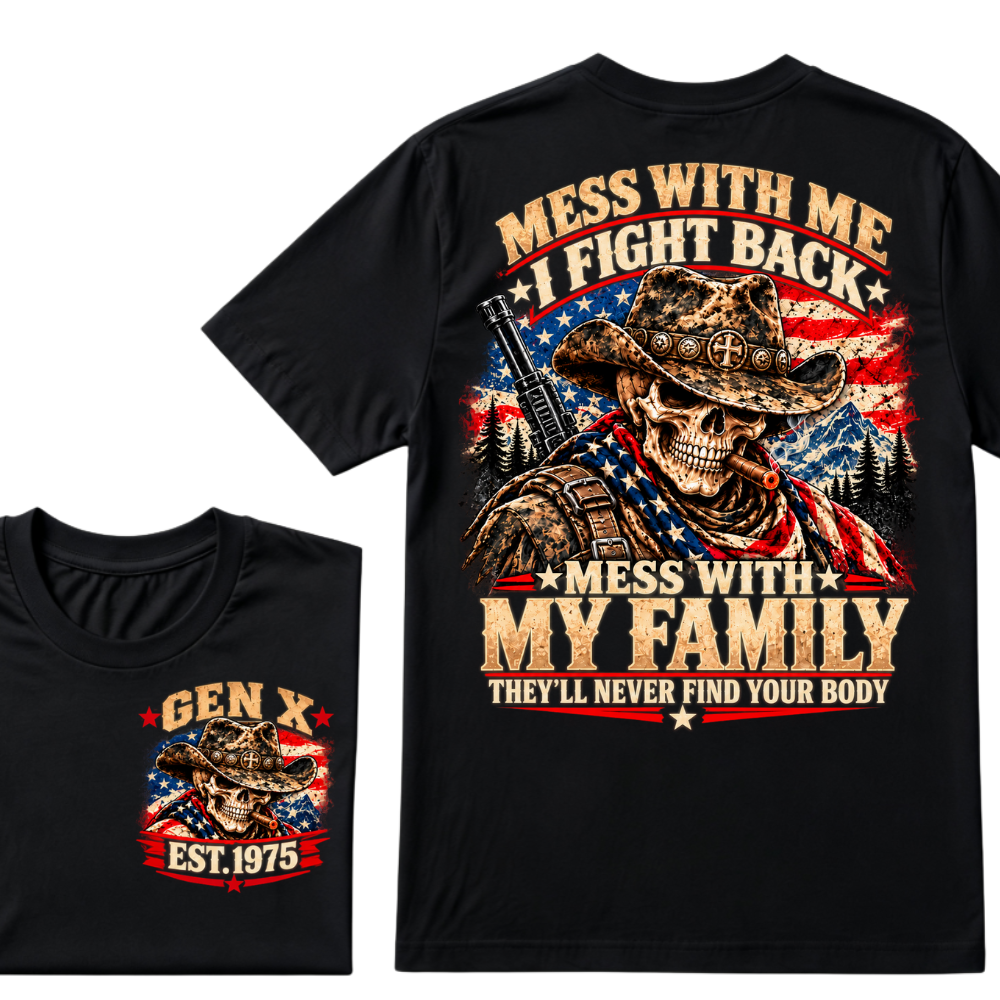 MESS WITH ME I FIGHT BACK MESS WITH MY FAMILY THEY'LL NEVER FIND YOUR BODY EST.Year Vintage Protection Graphic T-Shirt