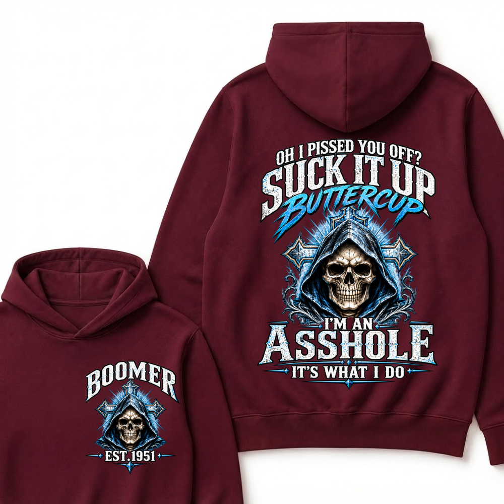 EST.Year Oh I Pissed You Off Suck It Up Buttercup I'm An Asshole It's What I Do Skull Graphic Hoodie, Funny Boomer Sarcastic Hooded Sweatshirt