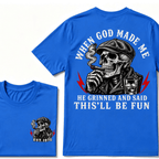 When God Made Me He Grinned And Said "This‘ll Be Fun" EST.Year T-shirt