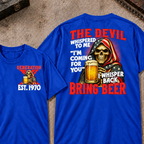 Custom EST.Year The Devil Whispered To Me "I'm Coming For You" I Whisper Back Bring Beer Graphic T‑Shirt