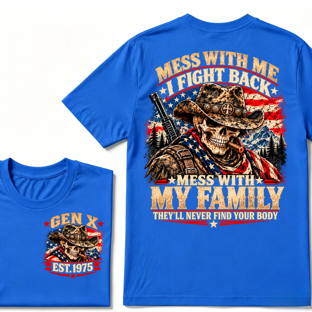 MESS WITH ME I FIGHT BACK MESS WITH MY FAMILY THEY'LL NEVER FIND YOUR BODY EST.Year Vintage Protection Graphic T-Shirt