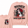Boomer The Badass Generation 1946 - 1964 Before All You Sissies Were Born EST.Year Graphic Crewneck Sweatshirt