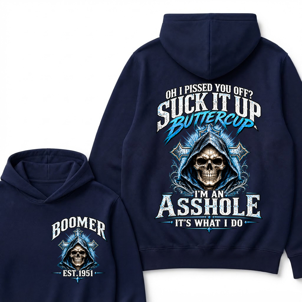 EST.Year Oh I Pissed You Off Suck It Up Buttercup I'm An Asshole It's What I Do Skull Graphic Hoodie, Funny Boomer Sarcastic Hooded Sweatshirt