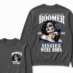Boomer EST.Year The Badass Generation Boomer 1946 1964 Before All You Sissies Were Born Lady Rose Graphic Sweatshirt