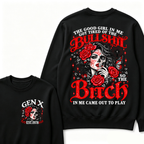 The Good Girl In Me Got Tired Of The Bullshit So The Bitch In Me Came Out To Play EST.Year Women Gift Sweatshirt