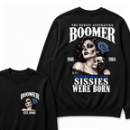 Boomer EST.Year The Badass Generation Boomer 1946 1964 Before All You Sissies Were Born Lady Rose Graphic Sweatshirt