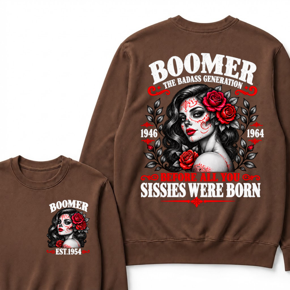 Boomer The Badass Generation 1946 - 1964 Before All You Sissies Were Born EST.Year Graphic Crewneck Sweatshirt
