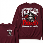 Sugar Skull Red Rose Butterfly EST.Year Sweatshirt, he Good Girl In Me Got Tired Of The Bullshit So The Bitch In Me Came Out To Play Sweatshirt