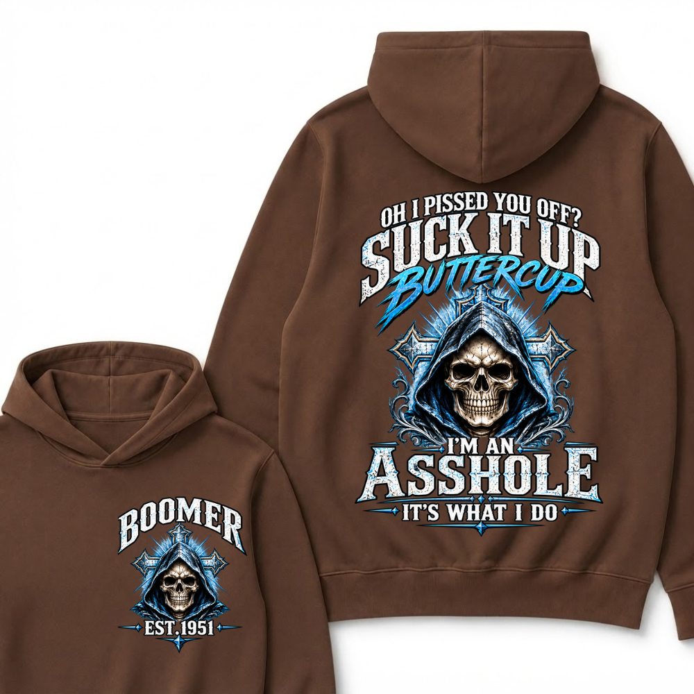 EST.Year Oh I Pissed You Off Suck It Up Buttercup I'm An Asshole It's What I Do Skull Graphic Hoodie, Funny Boomer Sarcastic Hooded Sweatshirt