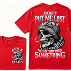 Don't Put Me Last And Then Call Me First When You Need Something Custom Year T-shirt