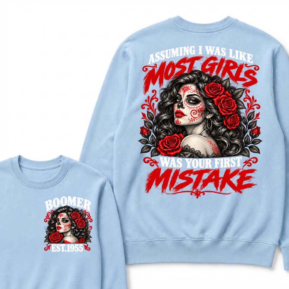 Assuming I Was Like Most Girls Was Your First Mistake EST.Year Vintage Lady Attitude Sweatshirt