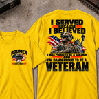 Custom Your Year Served Because I Believed I Was Proud To Be A Soldier And I’m Damn Proud To Be A Veteran Soldier Graphic Tee