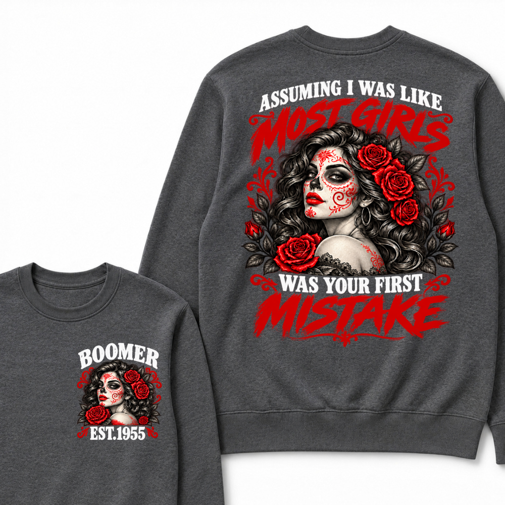 Assuming I Was Like Most Girls Was Your First Mistake EST.Year Vintage Lady Attitude Sweatshirt
